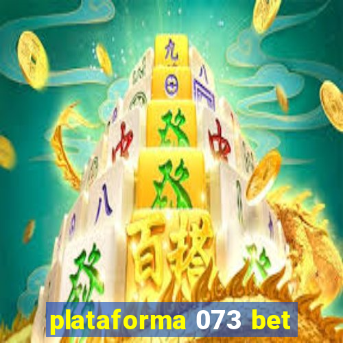 plataforma 073 bet